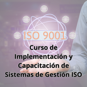 Curso de Implementación y Capacitación de Sistemas de Gestión ISO